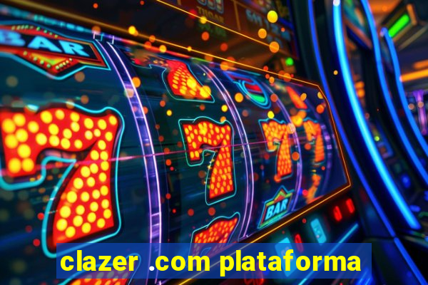 clazer .com plataforma